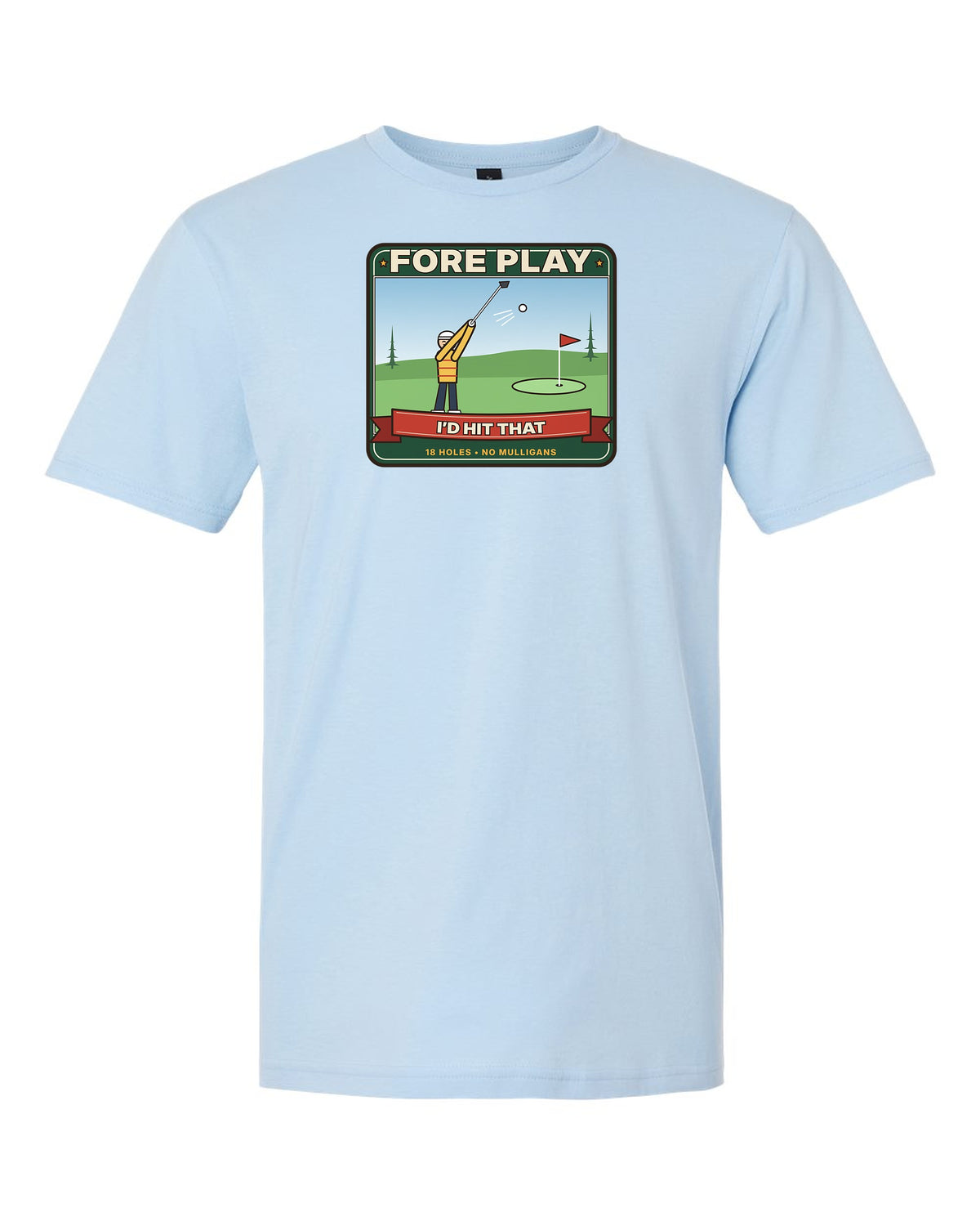 Fore Play: I'd Hit That - Funny Golf T-Shirt