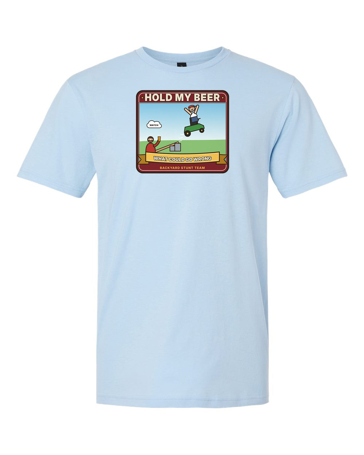 Hold My Beer: What Could Go Wrong - Funny Lawn Mower Stunt T-Shirt