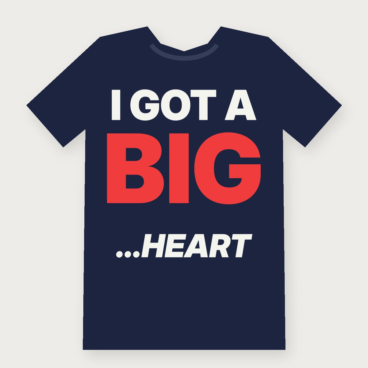 I Got a Big... Heart Funny Adult T-Shirt on navy