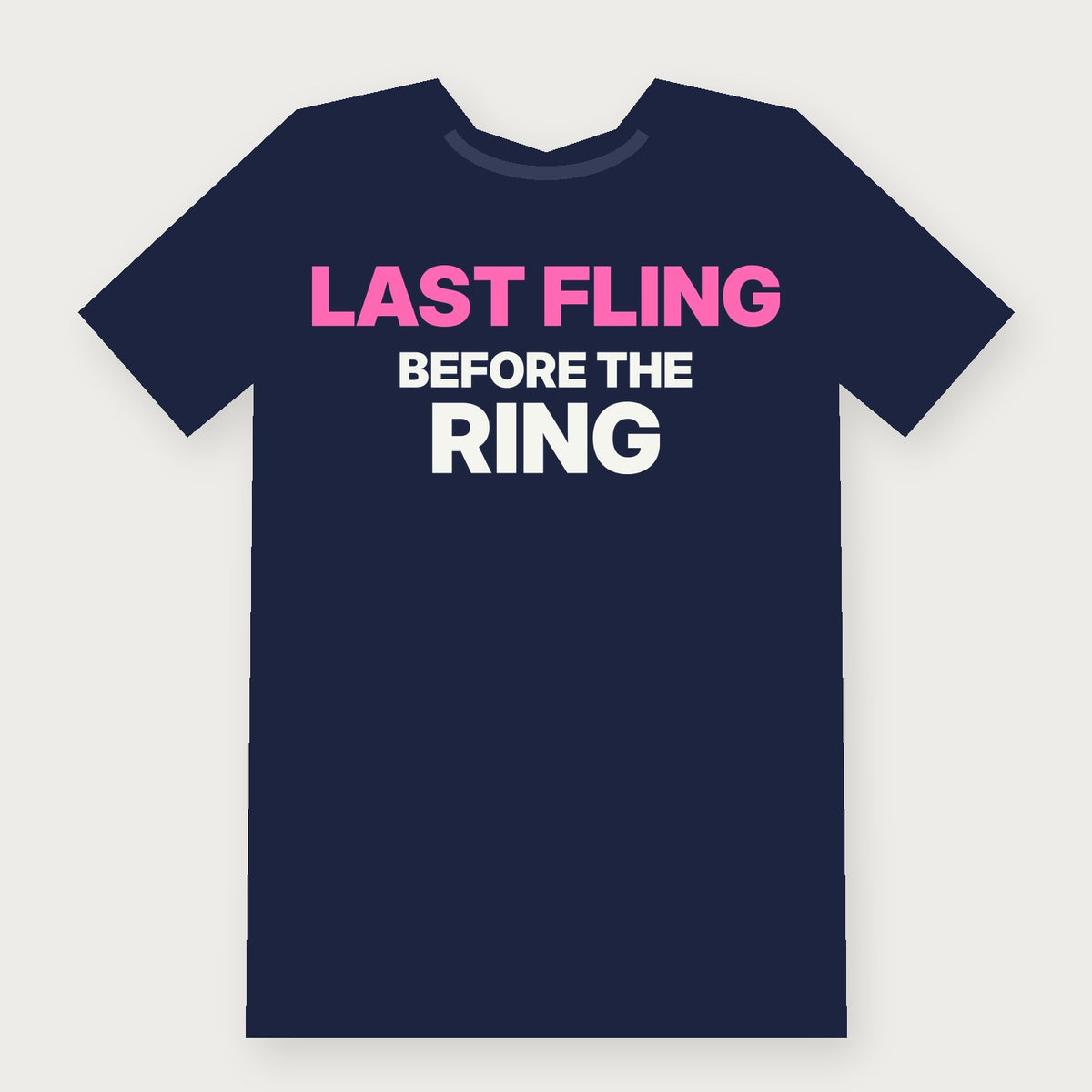 Last Fling Before the Ring Group & Party T-Shirt on navy