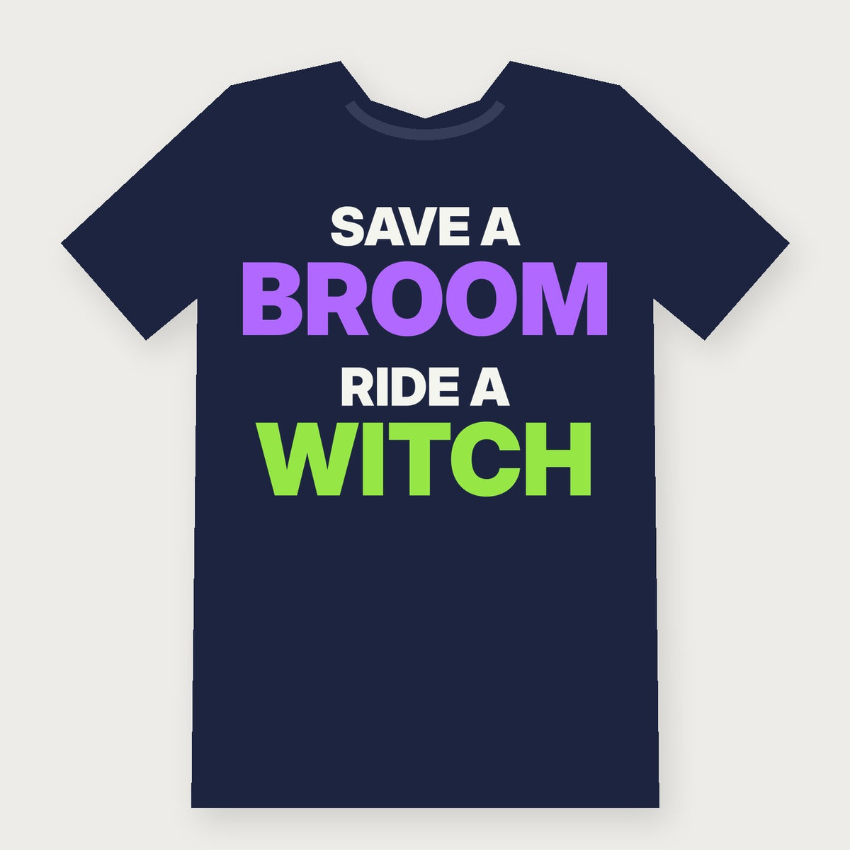 Save a Broom, Ride a Witch - Funny Halloween T-Shirt