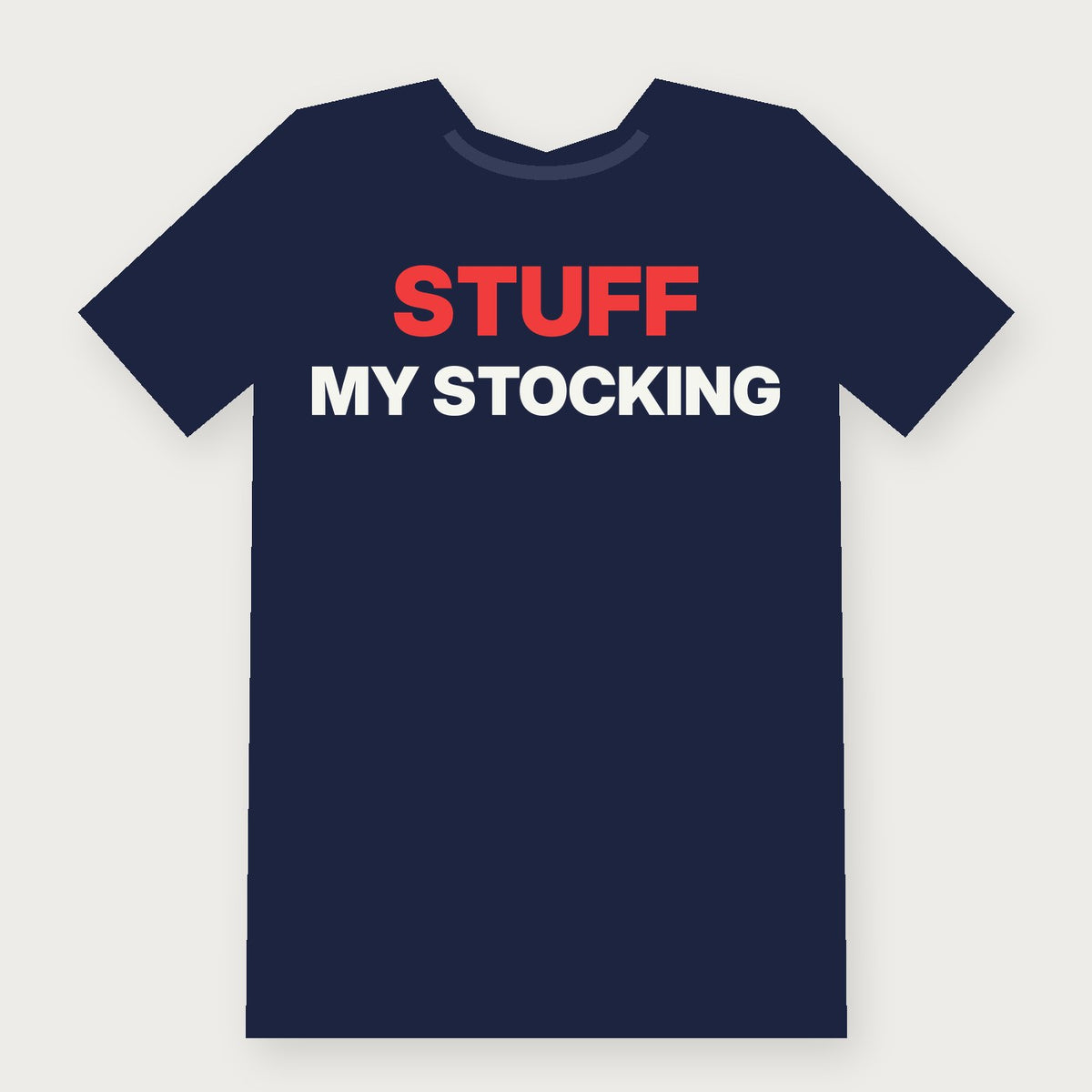 Stuff My Stocking Funny Christmas T-Shirt on navy