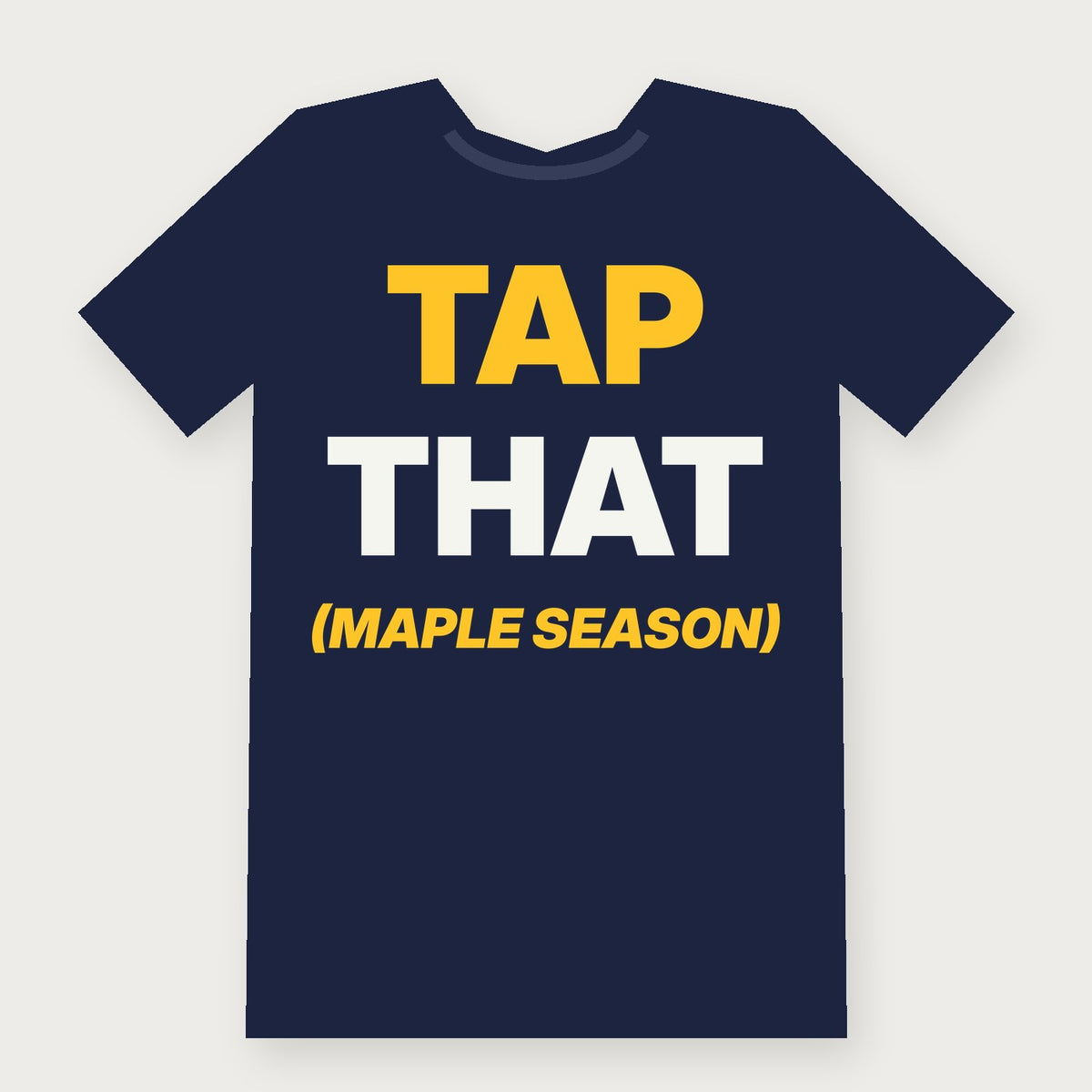 Tap That (Maple Season) Funny Vermont T-Shirt on navy