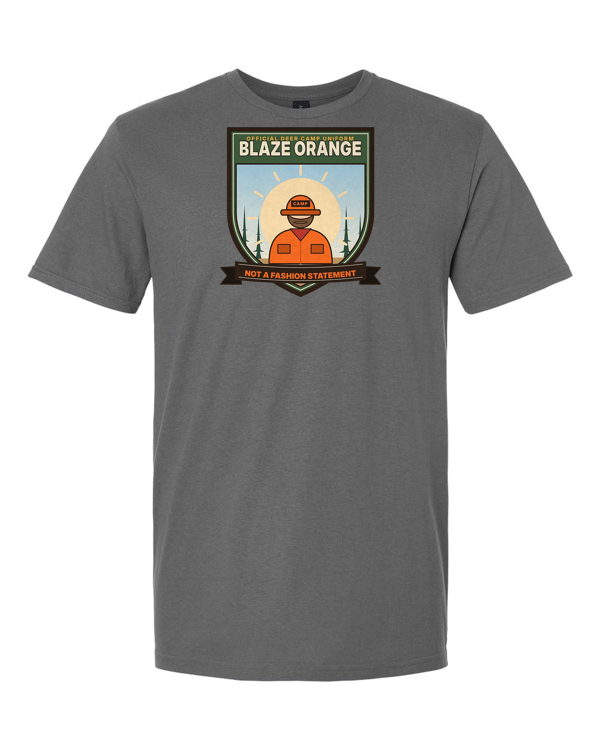 Blaze Orange: Not a Fashion Statement - Funny Deer Camp T-Shirt