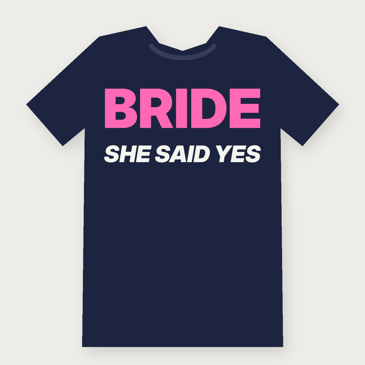Bride: She Said Yes Group & Party T-Shirt on navy