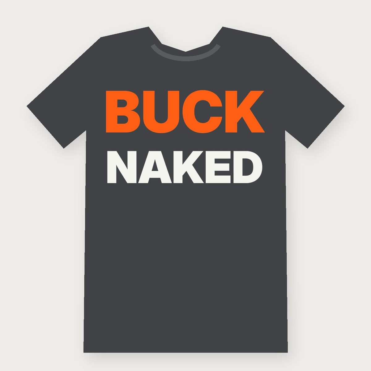Buck Naked Funny Hunting T-Shirt on charcoal