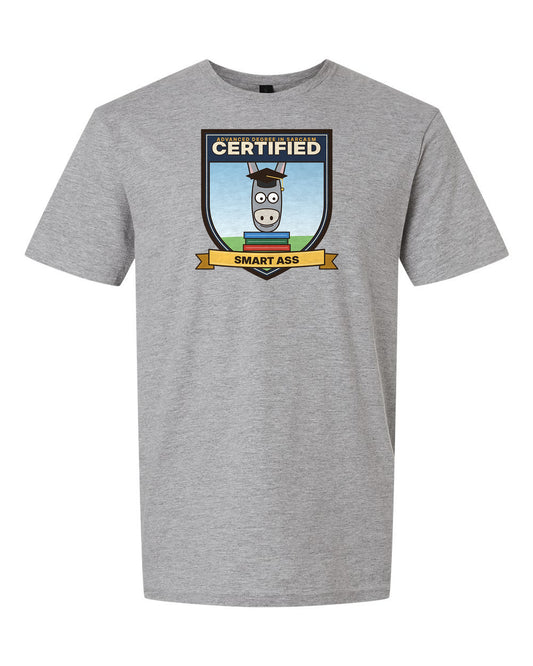 Certified Smart Ass: Advanced Degree in Sarcasm - Funny Donkey T-Shirt