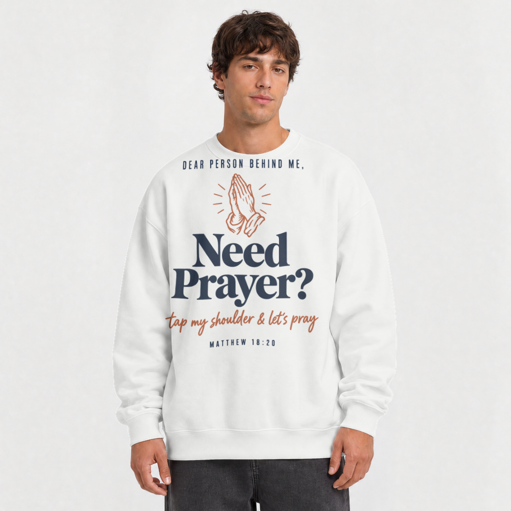Need Prayer? Tap My Shoulder – Crewneck Sweatshirt in White