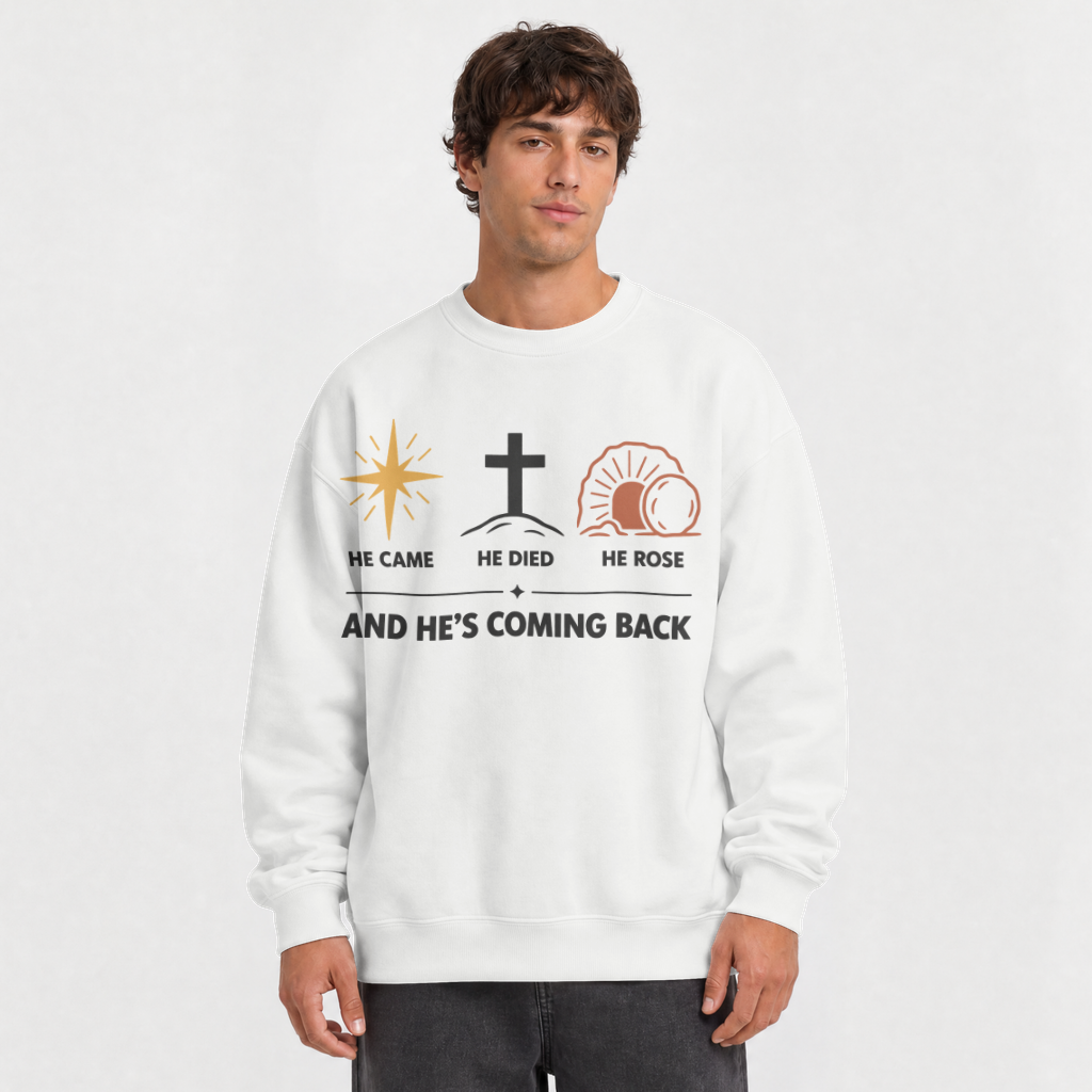 He Came. He Died. He Rose. – Crewneck Sweatshirt in White