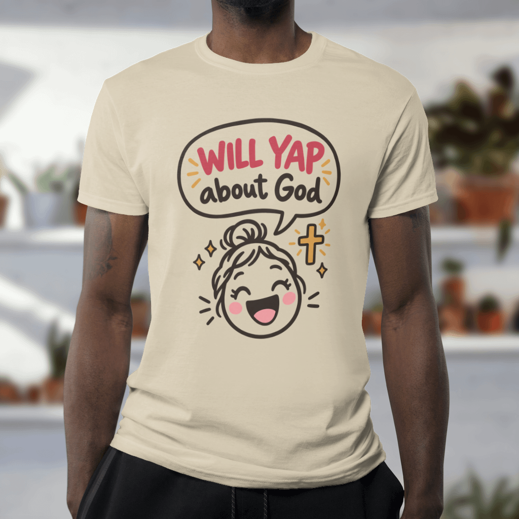 Will Yap About God Shirt – Funny Christian Tee & Sweatshirt – Softstyle Tee in Sand