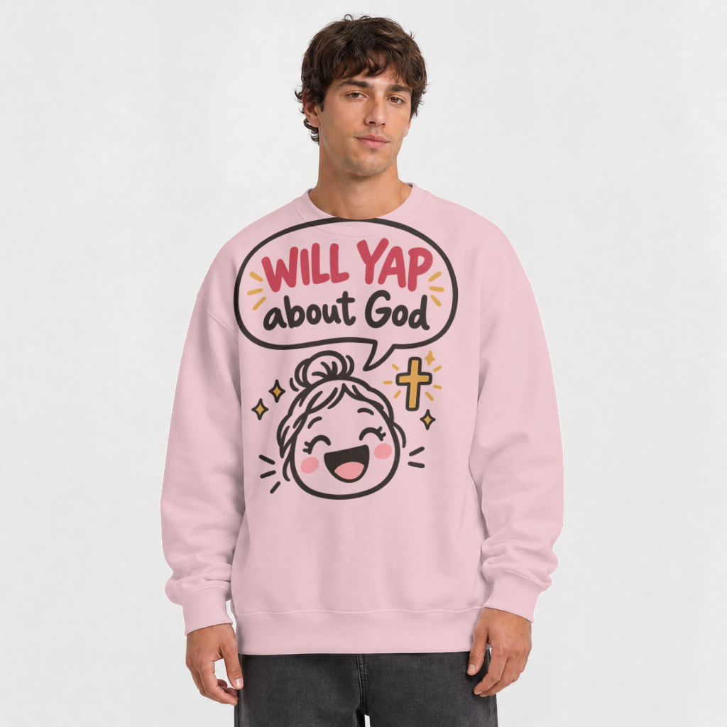 Will Yap About God Shirt – Funny Christian Tee & Sweatshirt – Crewneck Sweatshirt in Light Pink