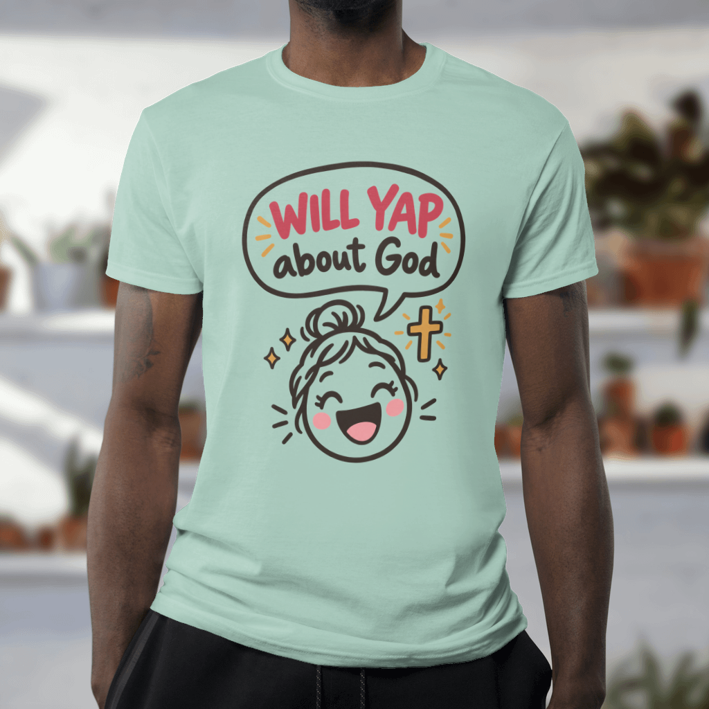 Will Yap About God Shirt – Funny Christian Tee & Sweatshirt – Comfort Colors Tee in Chalky Mint
