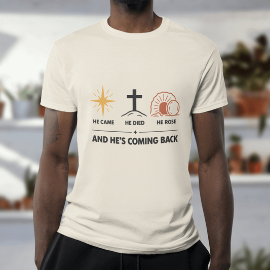 He Came. He Died. He Rose. – Comfort Colors tee in Ivory