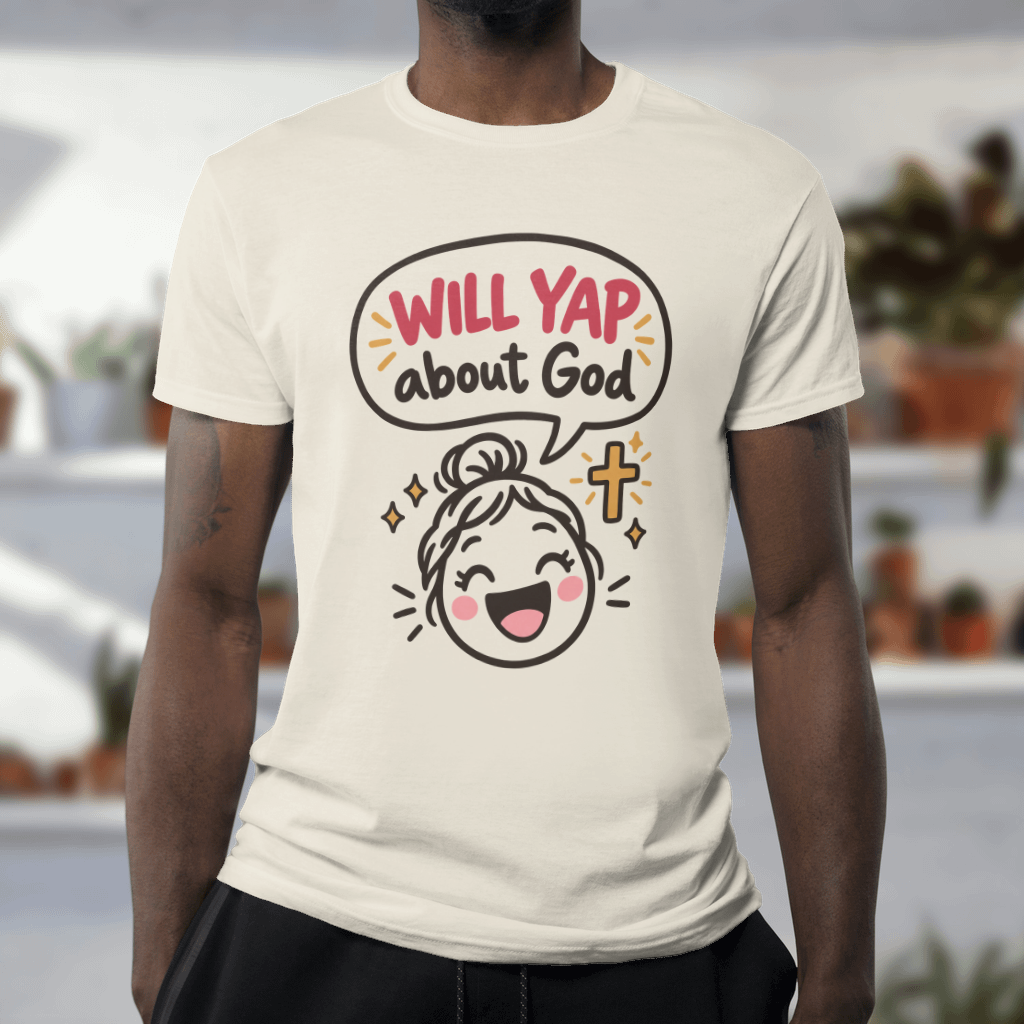 Will Yap About God Shirt – Funny Christian Tee & Sweatshirt – Comfort Colors Tee in Ivory