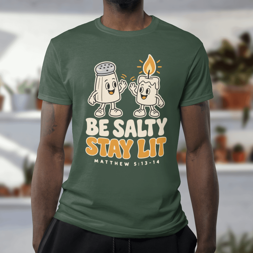 Be Salty, Stay Lit Shirt – Funny Christian Tee & Sweatshirt – Softstyle Tee in Forest Green