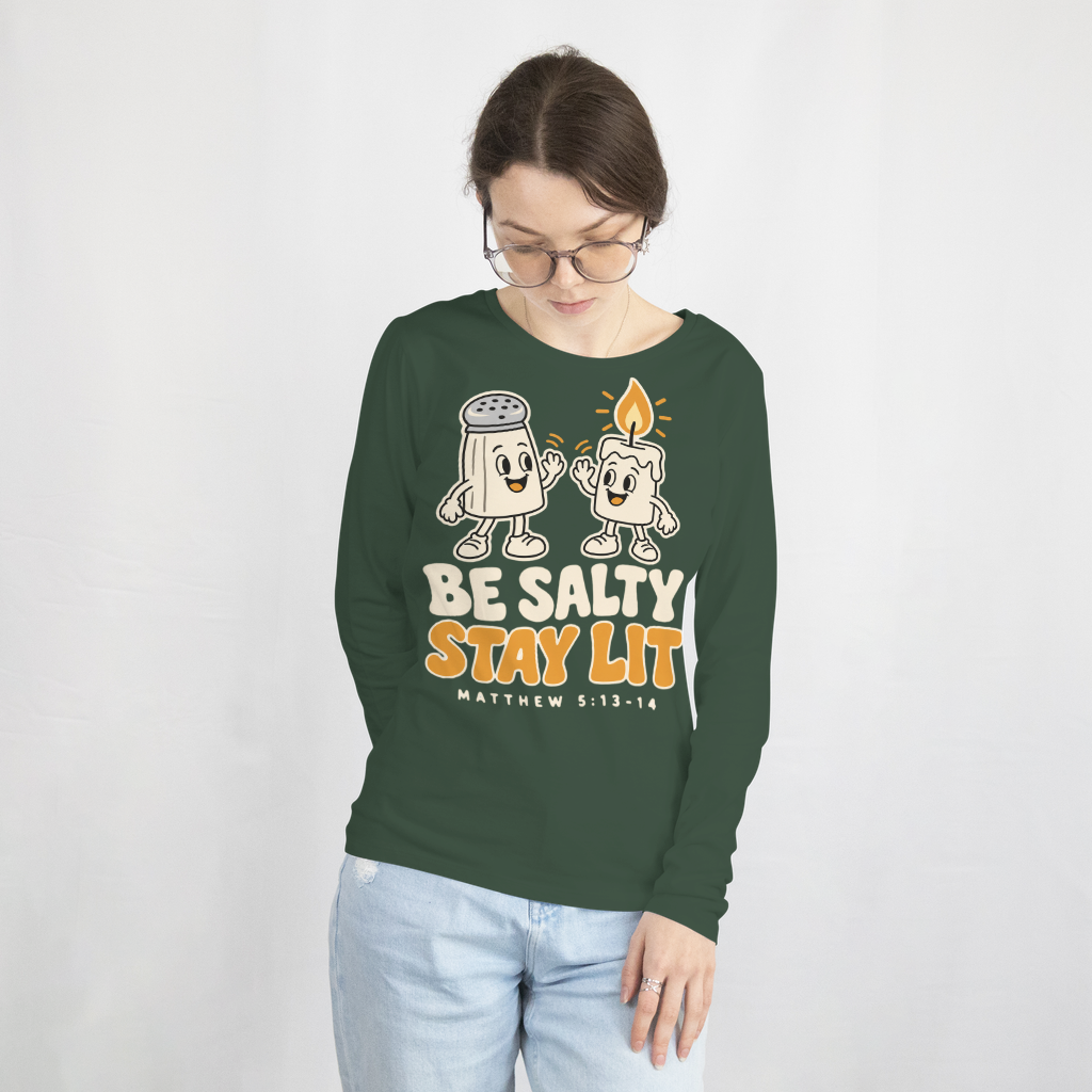 Be Salty, Stay Lit Shirt – Funny Christian Tee & Sweatshirt – Long Sleeve Tee in Forest Green