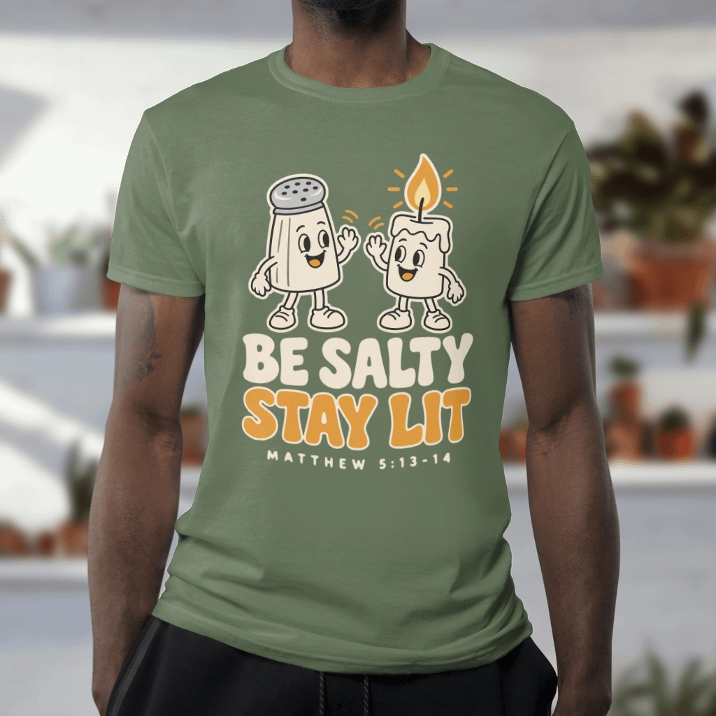 Be Salty, Stay Lit Shirt – Funny Christian Tee & Sweatshirt – Comfort Colors Tee in Moss