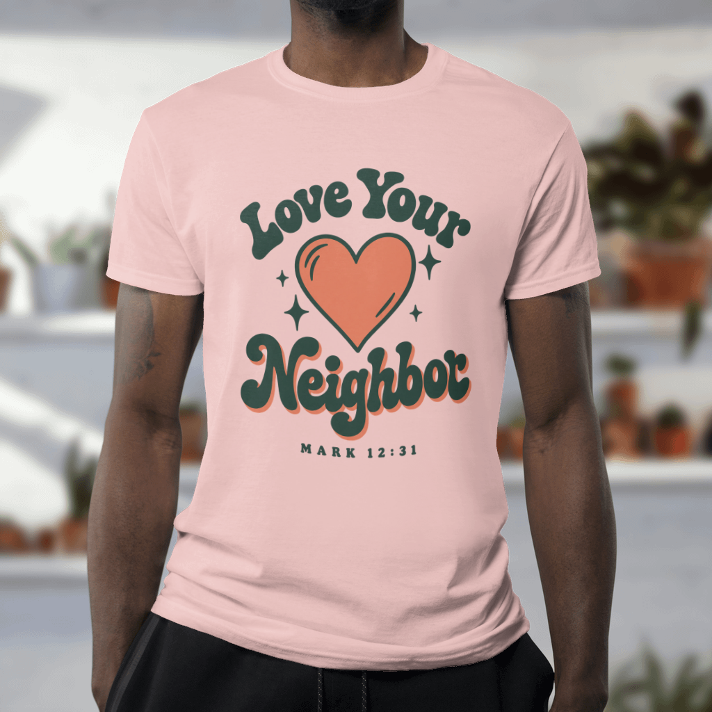 Love Your Neighbor – Comfort Colors Tee in Blossom