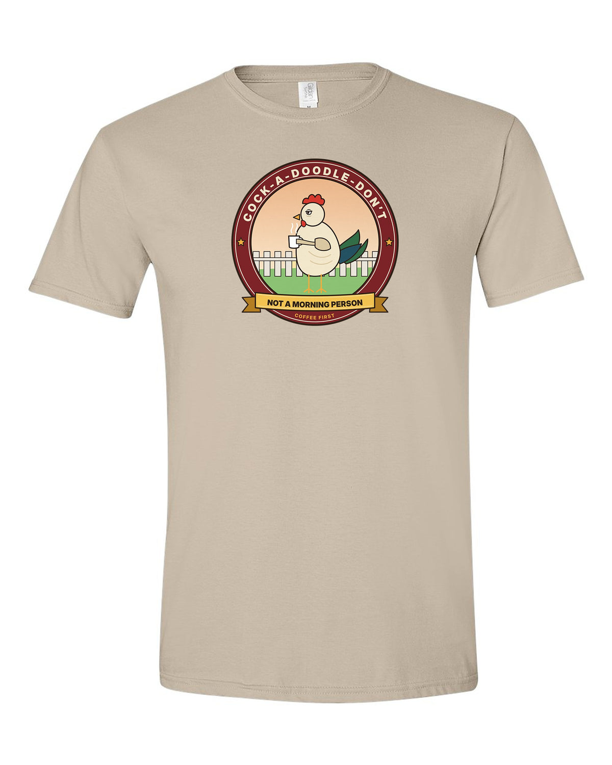 Cock-a-Doodle-Don't: Not a Morning Person - Funny Rooster Coffee T-Shirt