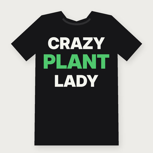 Crazy Plant Lady Funny Herbalist T-Shirt on black