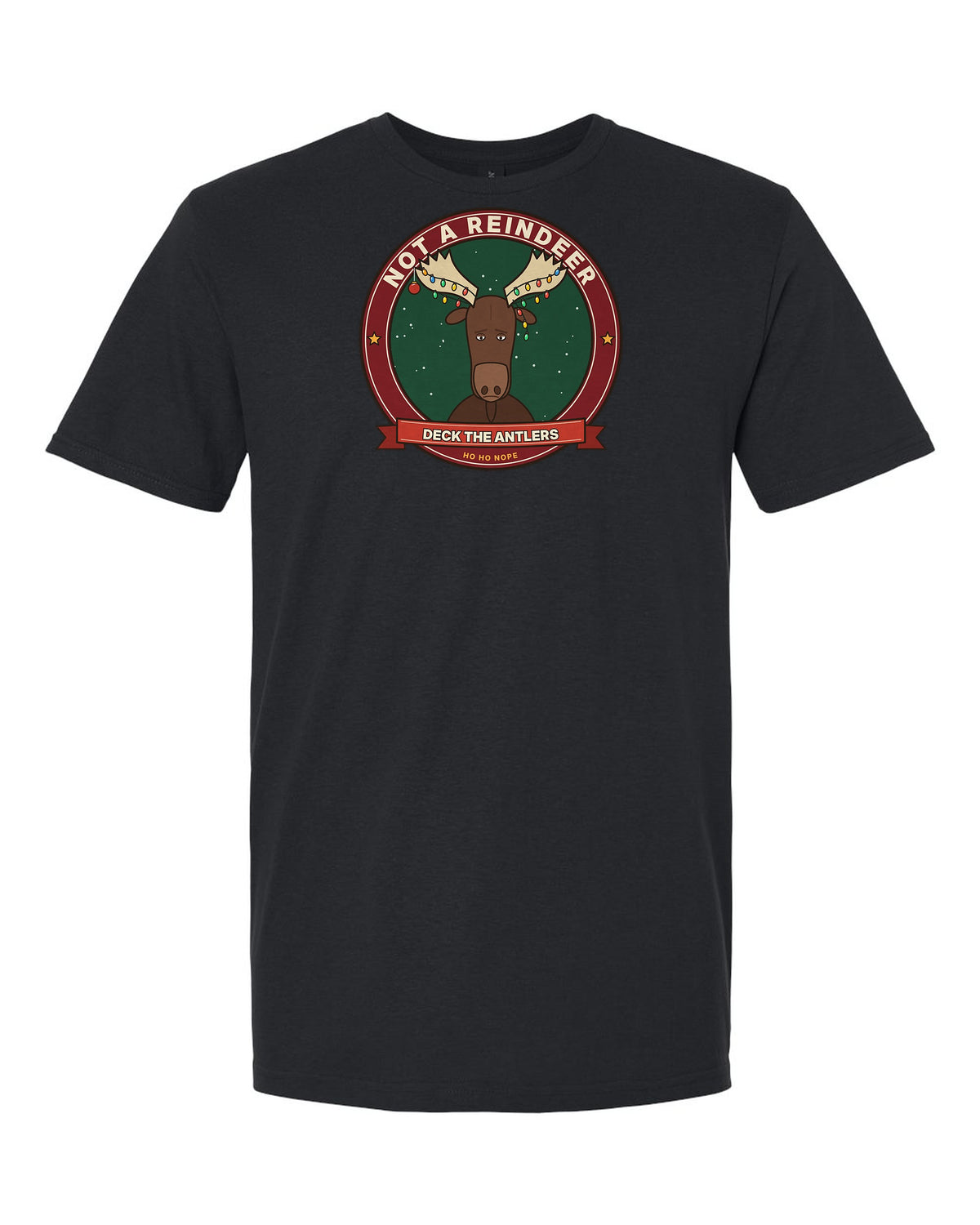 Not a Reindeer: Deck the Antlers - Funny Moose Christmas T-Shirt