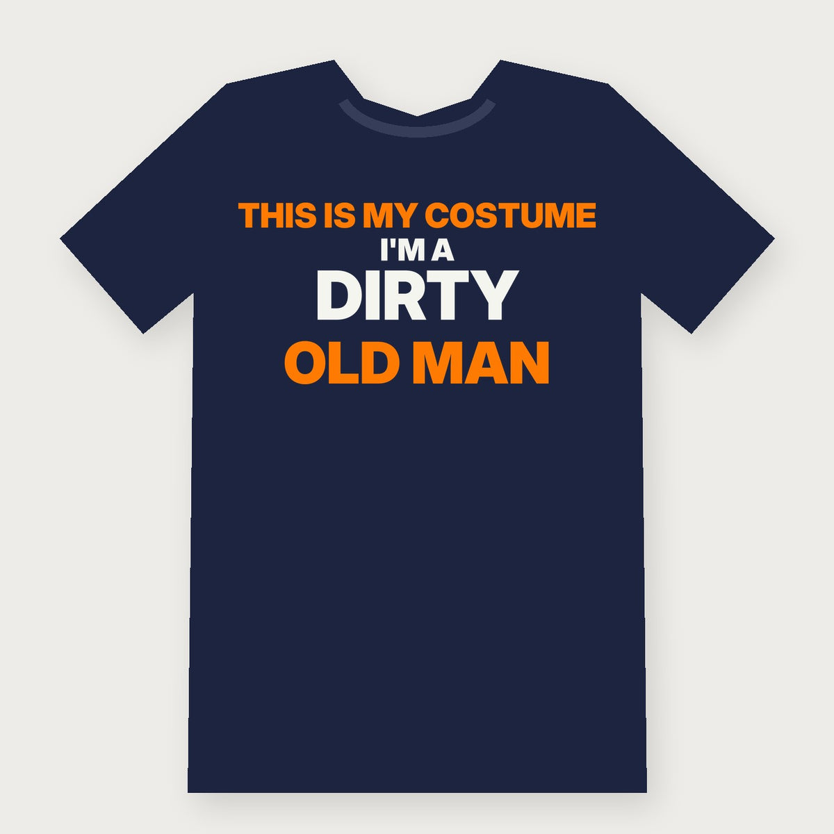 This Is My Costume. I'm a Dirty Old Man - Funny Halloween T-Shirt