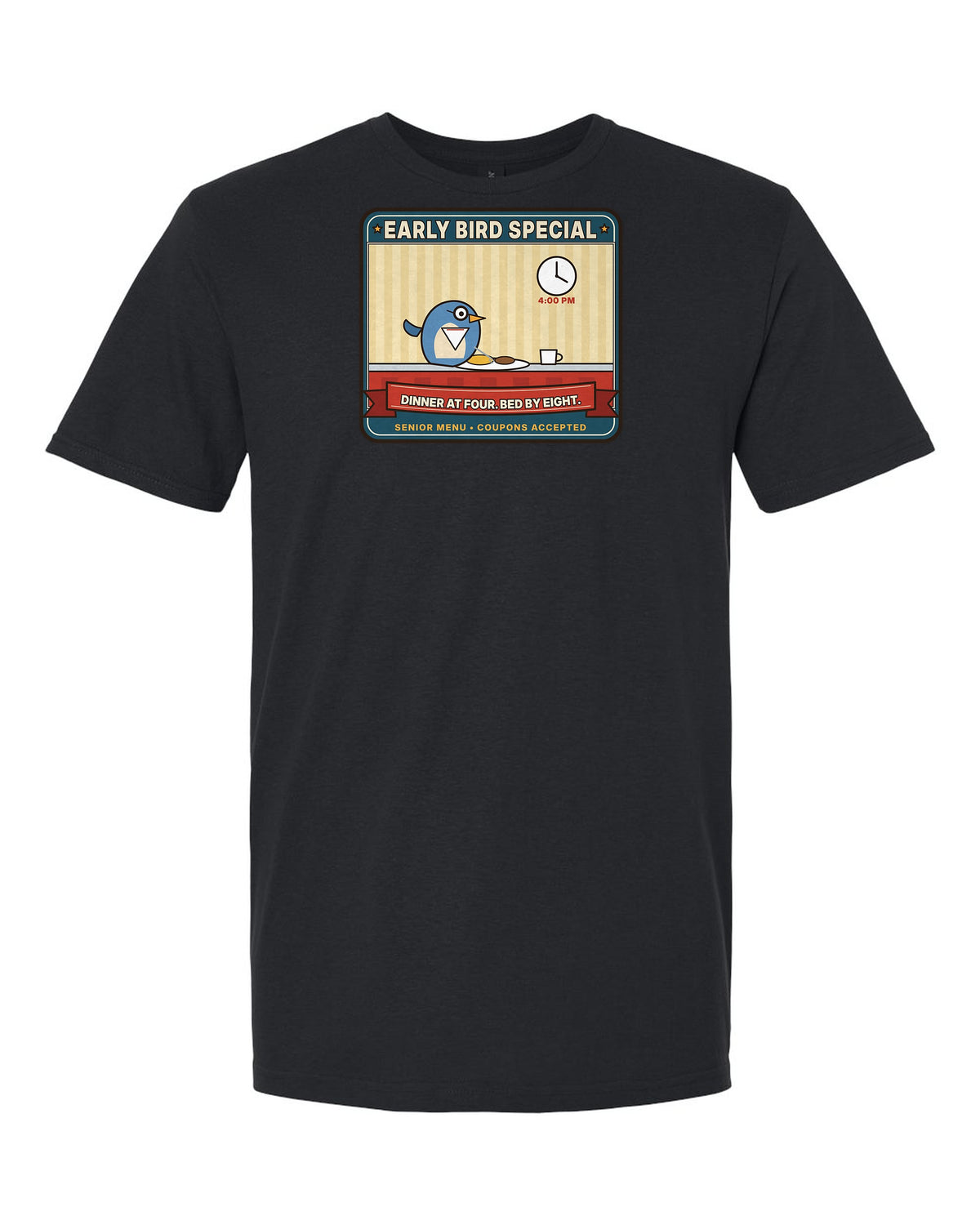 Early Bird Special: Dinner at Four. Bed by Eight. - Funny Retirement T-Shirt
