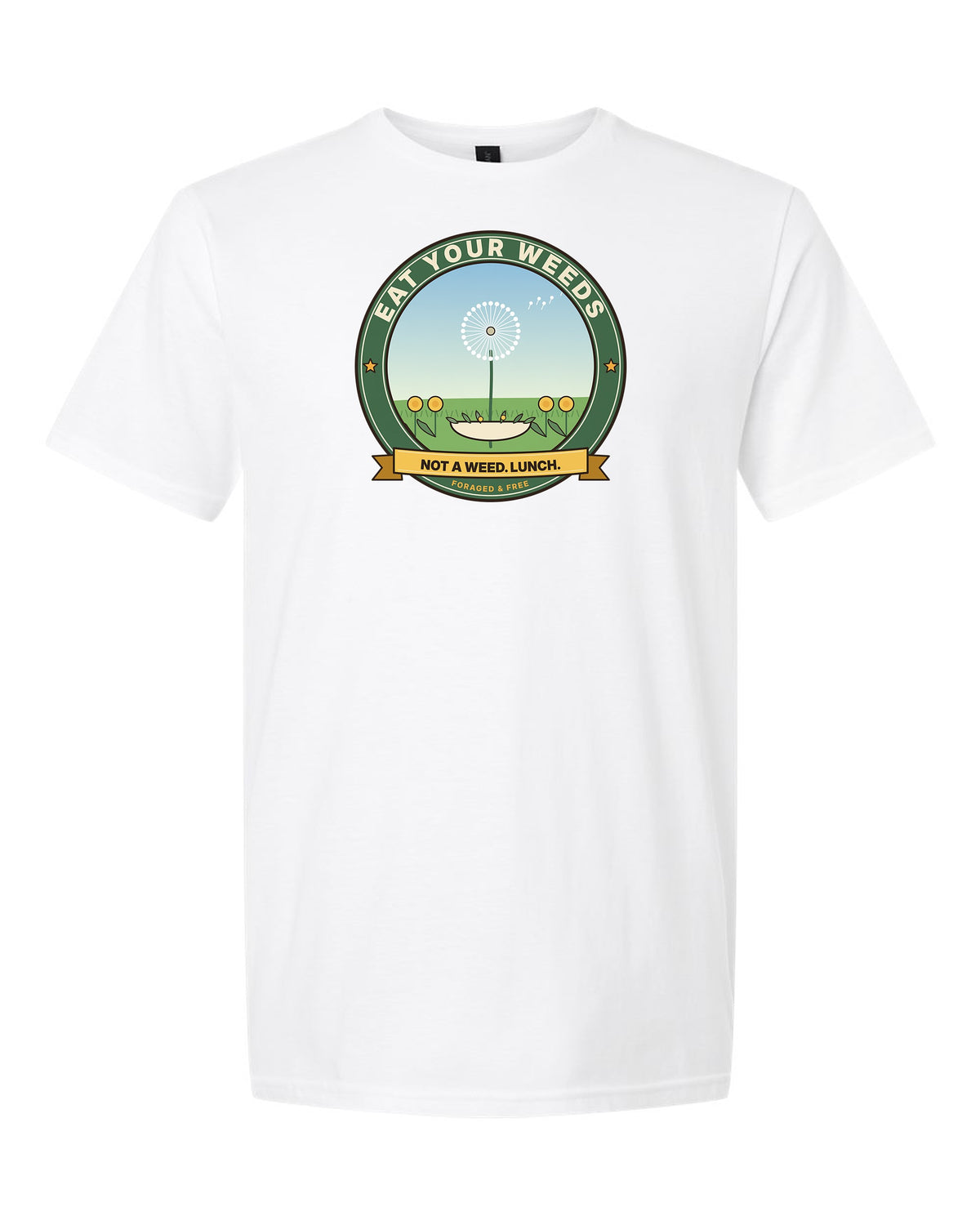 Eat Your Weeds: Not a Weed. Lunch. - Dandelion Forager T-Shirt