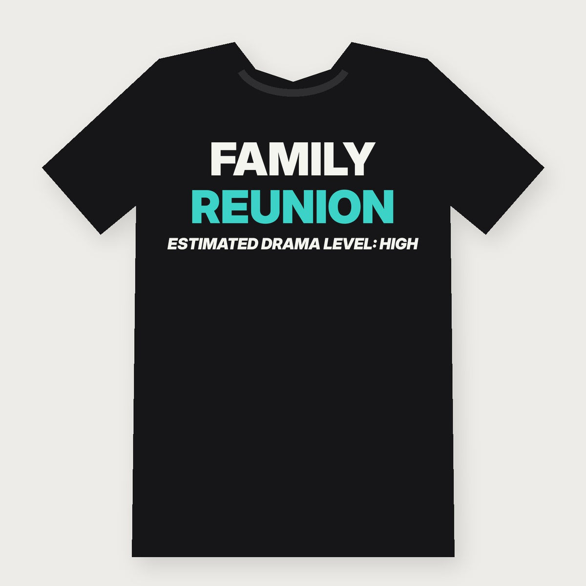 Family Reunion: Estimated Drama Level High Group & Party T-Shirt on black