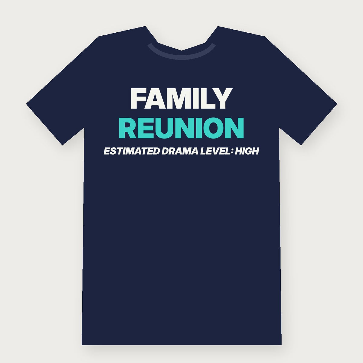 Family Reunion: Estimated Drama Level High Group & Party T-Shirt on navy