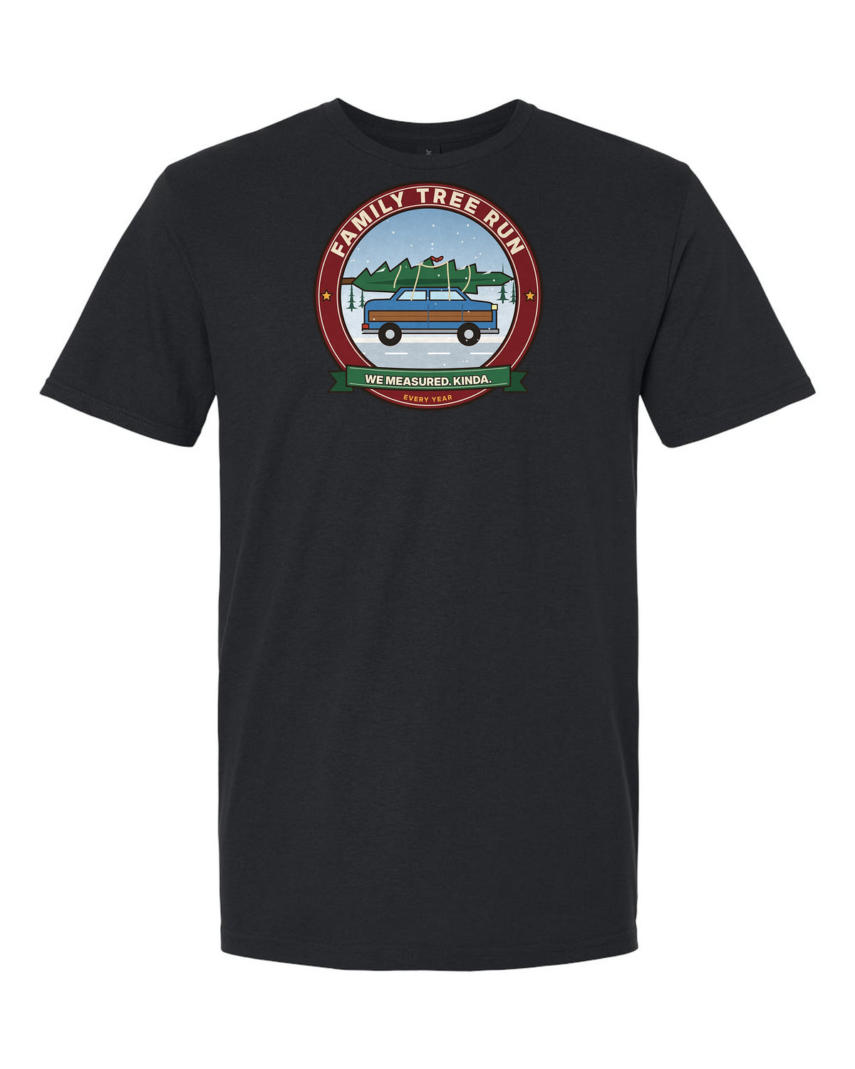 Family Tree Run: We Measured. Kinda. - Funny Christmas Tree T-Shirt