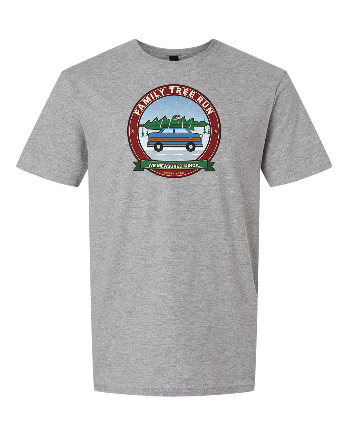 Family Tree Run: We Measured. Kinda. - Funny Christmas Tree T-Shirt