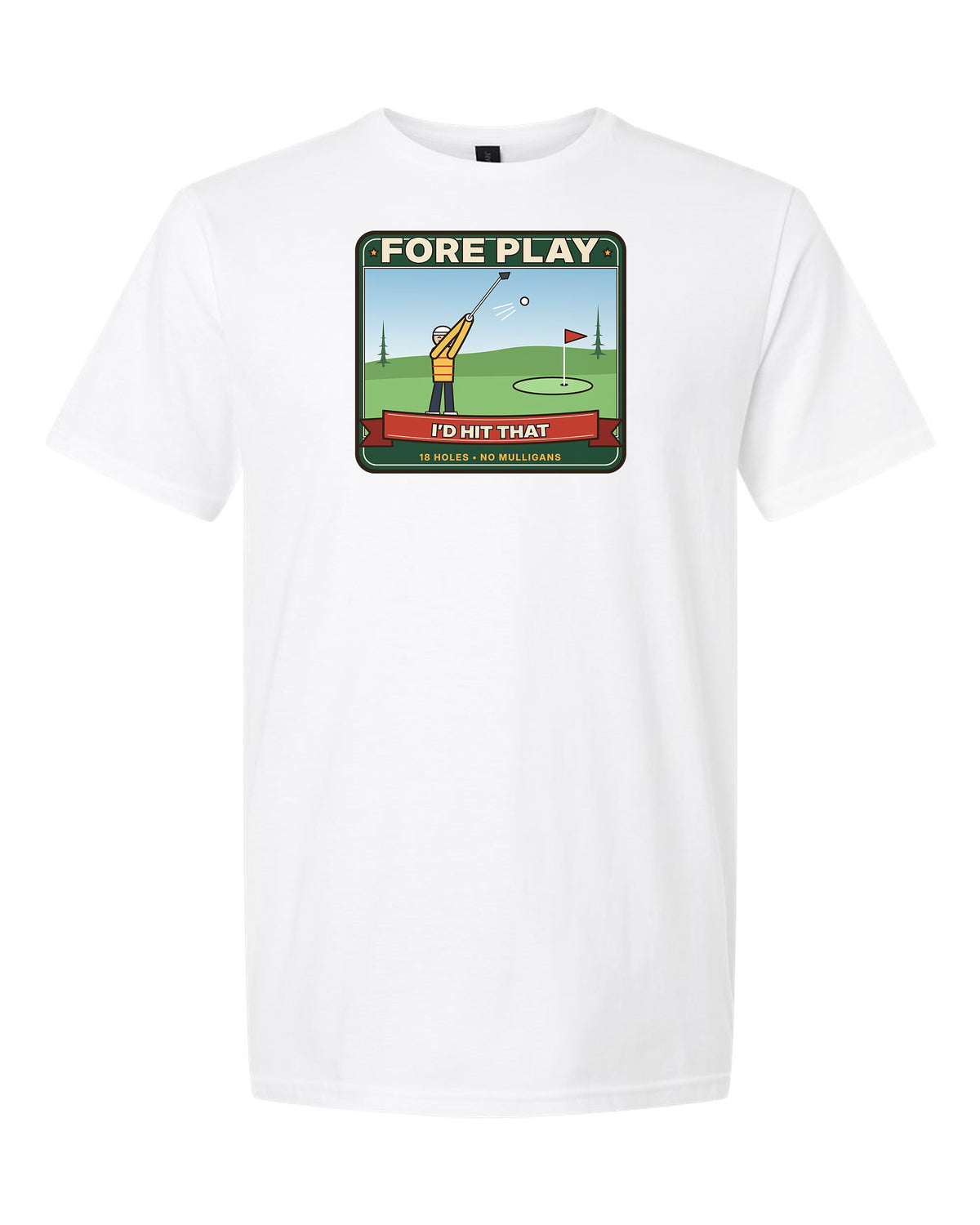 Fore Play: I'd Hit That - Funny Golf T-Shirt