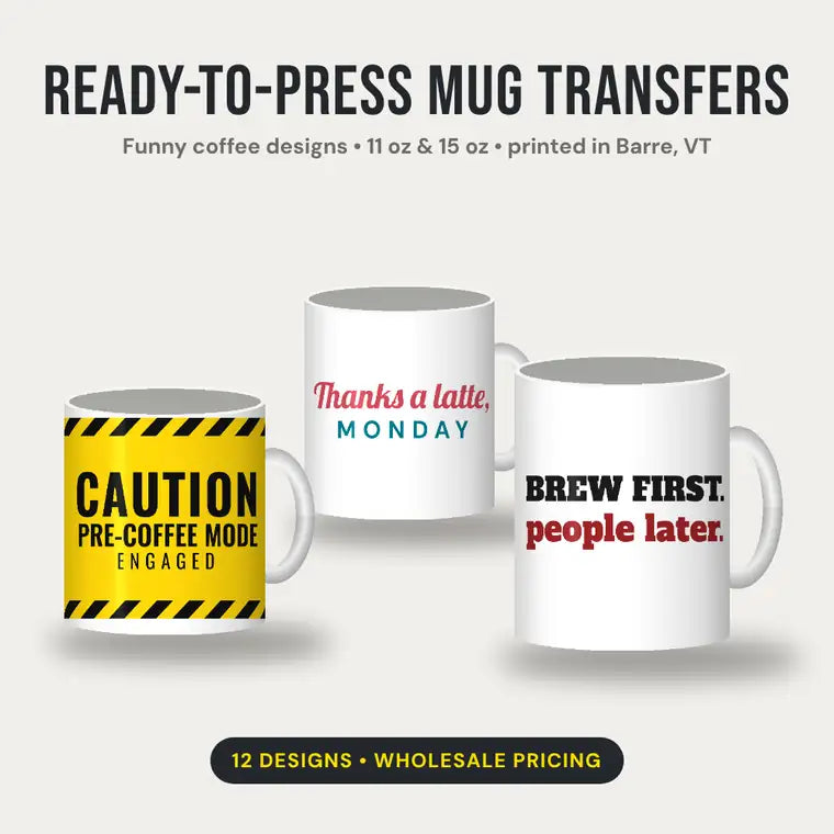 Ready-to-press funny coffee mug sublimation transfers