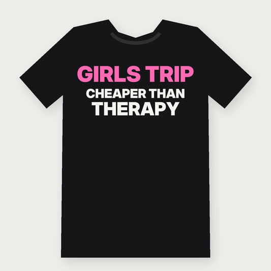 Girls Trip: Cheaper Than Therapy Group & Party T-Shirt on black