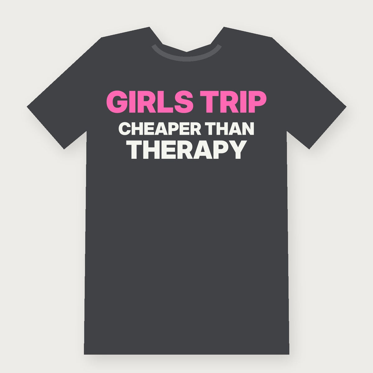 Girls Trip: Cheaper Than Therapy Group & Party T-Shirt on charcoal