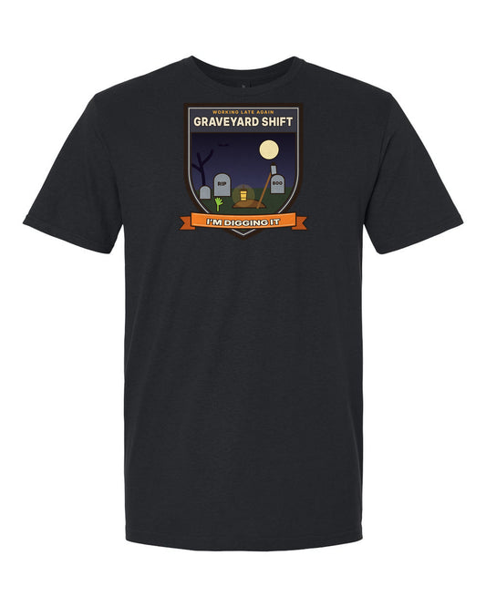 Graveyard Shift: I'm Digging It - Funny Halloween T-Shirt