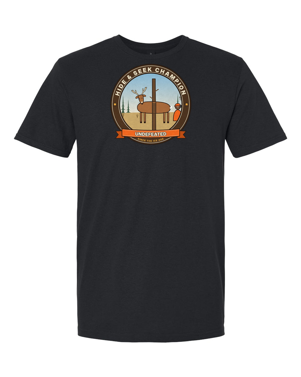 Hide & Seek Champion: Undefeated - Funny Deer Hunting T-Shirt