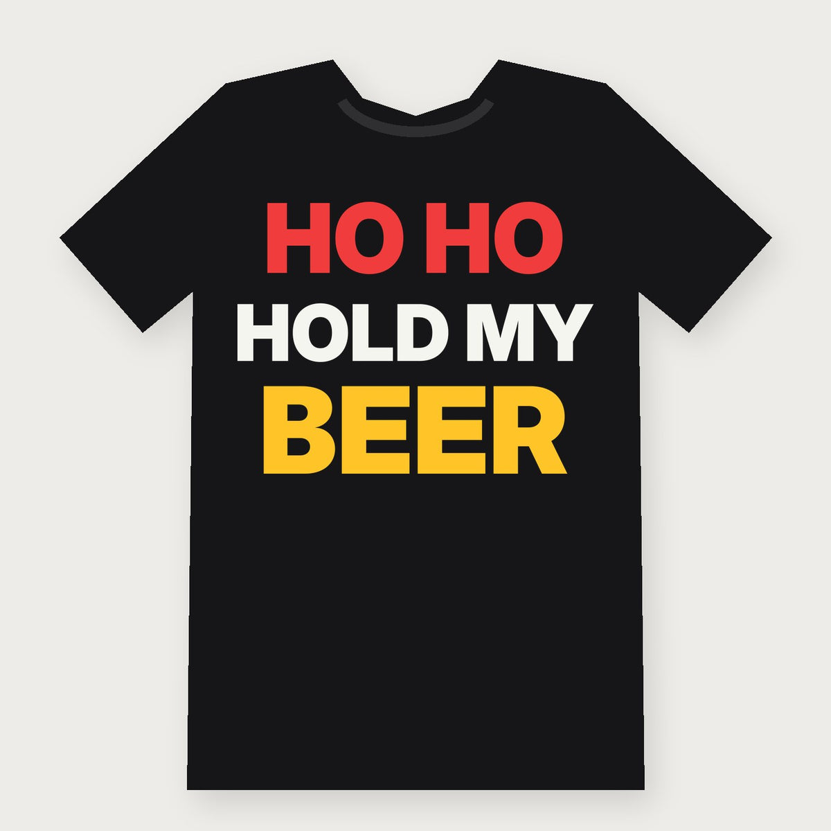 Ho Ho Hold My Beer Funny Christmas T-Shirt on black