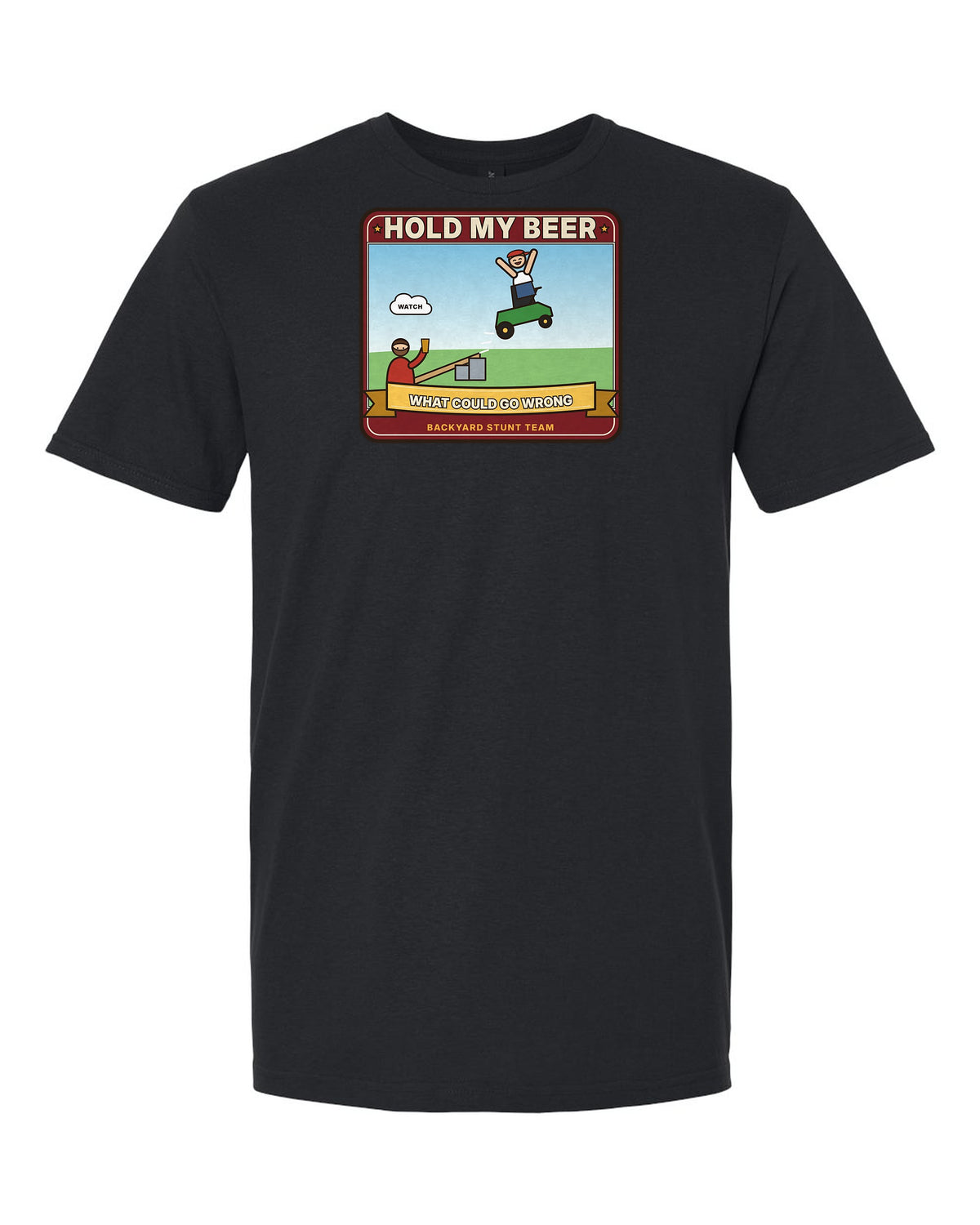Hold My Beer: What Could Go Wrong - Funny Lawn Mower Stunt T-Shirt