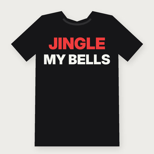 Jingle My Bells Funny Christmas T-Shirt on black