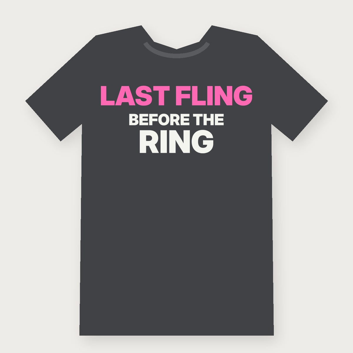 Last Fling Before the Ring Group & Party T-Shirt on charcoal