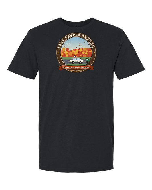 Leaf Peeper Season: Please Don't Stop in the Road - Funny Vermont T-Shirt