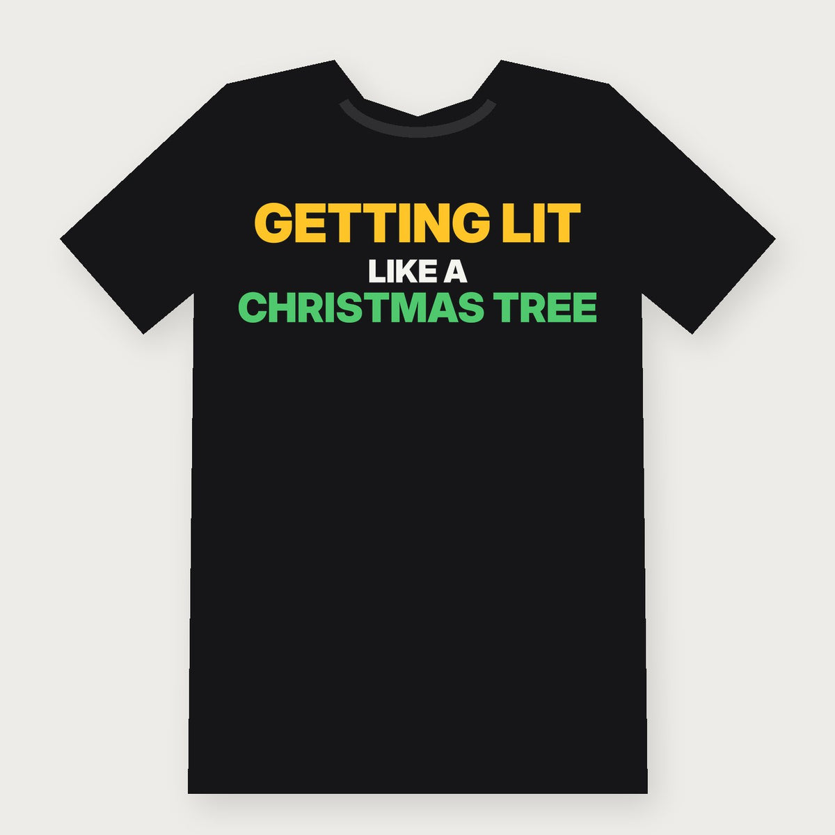 Getting Lit Like a Christmas Tree Funny Christmas T-Shirt on black