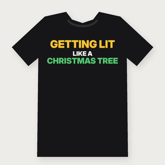 Getting Lit Like a Christmas Tree Funny Christmas T-Shirt on black
