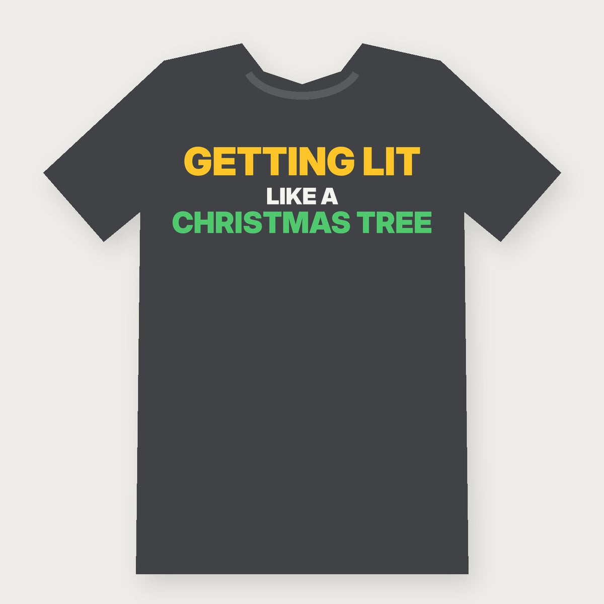 Getting Lit Like a Christmas Tree Funny Christmas T-Shirt on charcoal