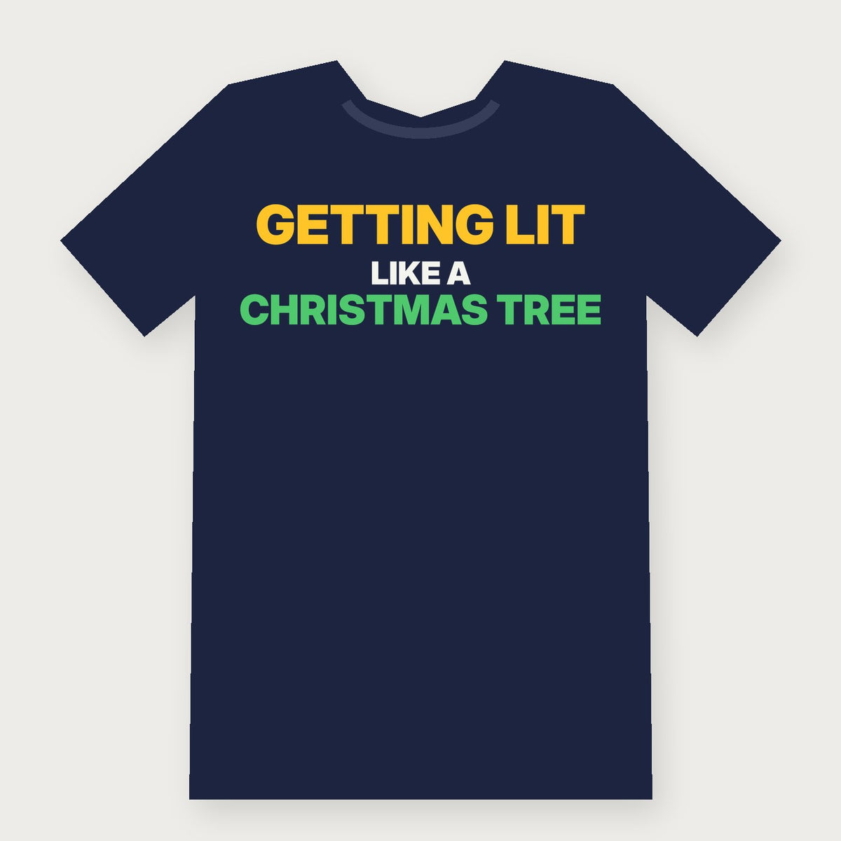 Getting Lit Like a Christmas Tree Funny Christmas T-Shirt on navy