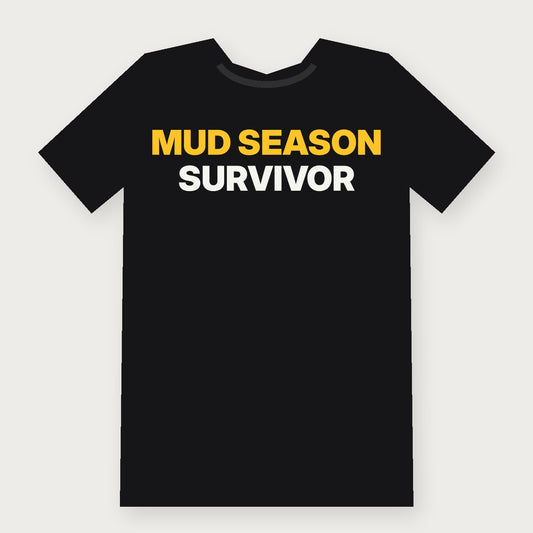 Mud Season Survivor Funny Vermont T-Shirt on black