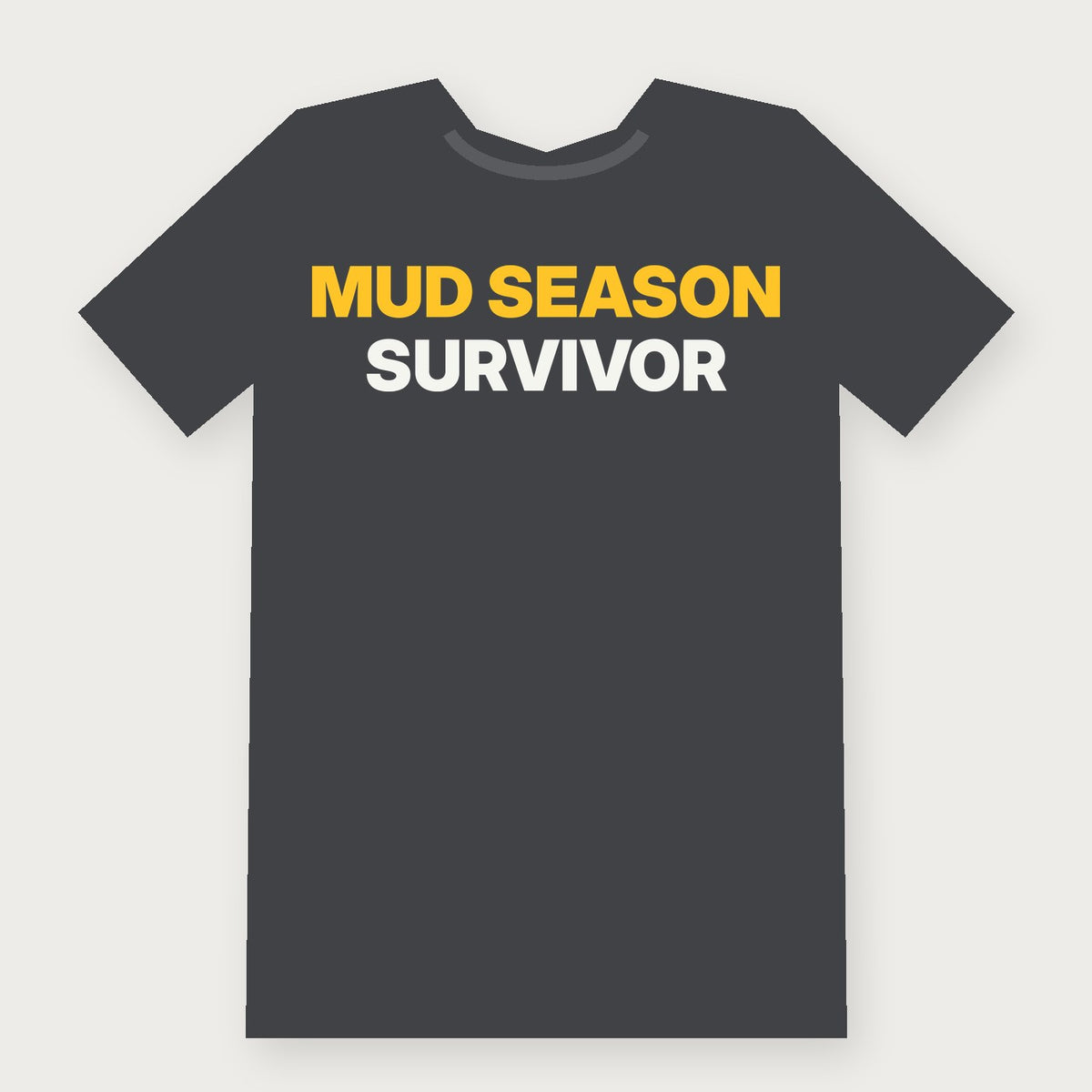 Mud Season Survivor Funny Vermont T-Shirt on charcoal