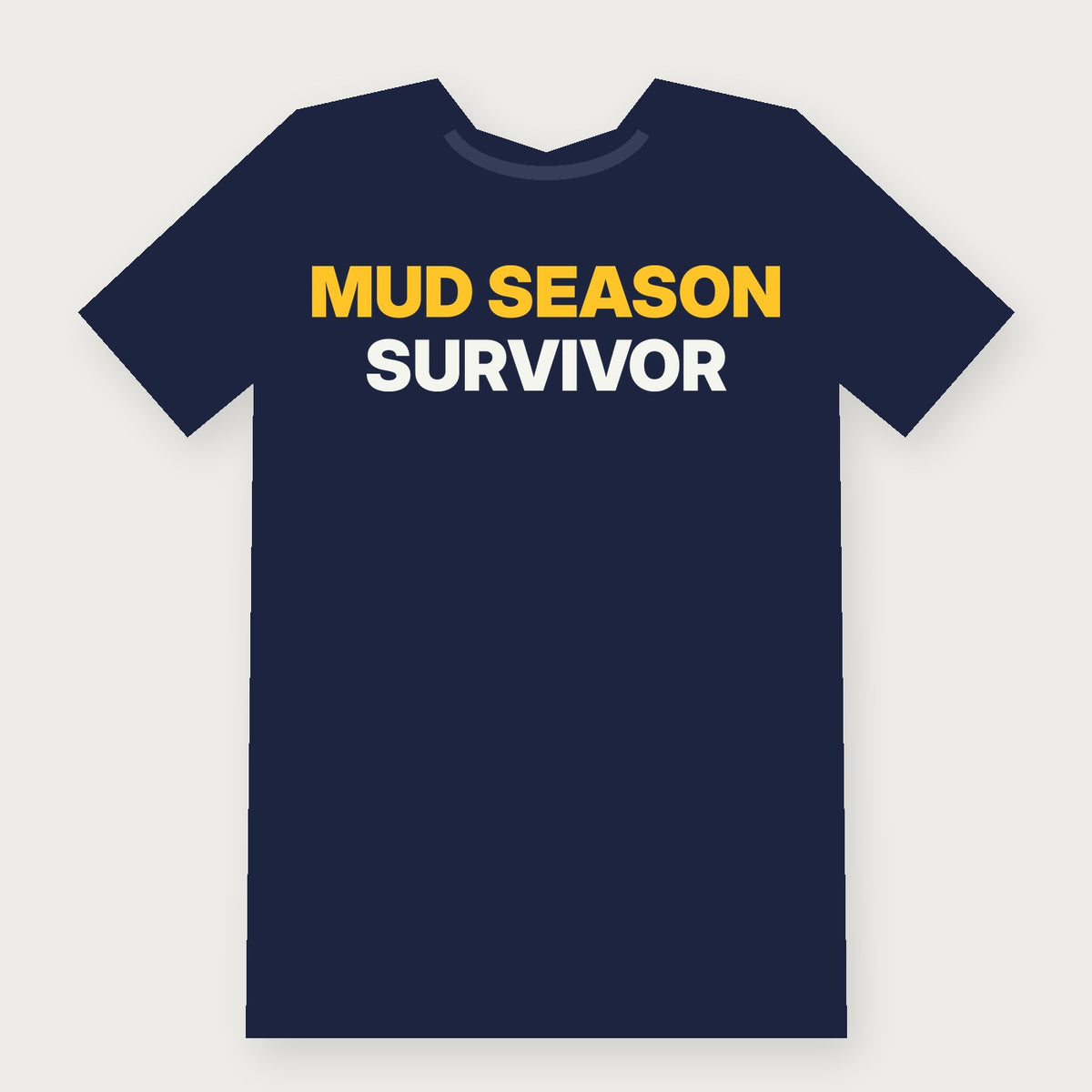 Mud Season Survivor Funny Vermont T-Shirt on navy